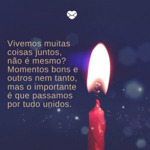 Mensagens Com Amor/ Canva 'Vivemos muitas coisas juntos, não é mesmo? Momentos bons e outros nem tanto, mas o importante é que passamos por tudo unidos. ' -Aniversário do irmão