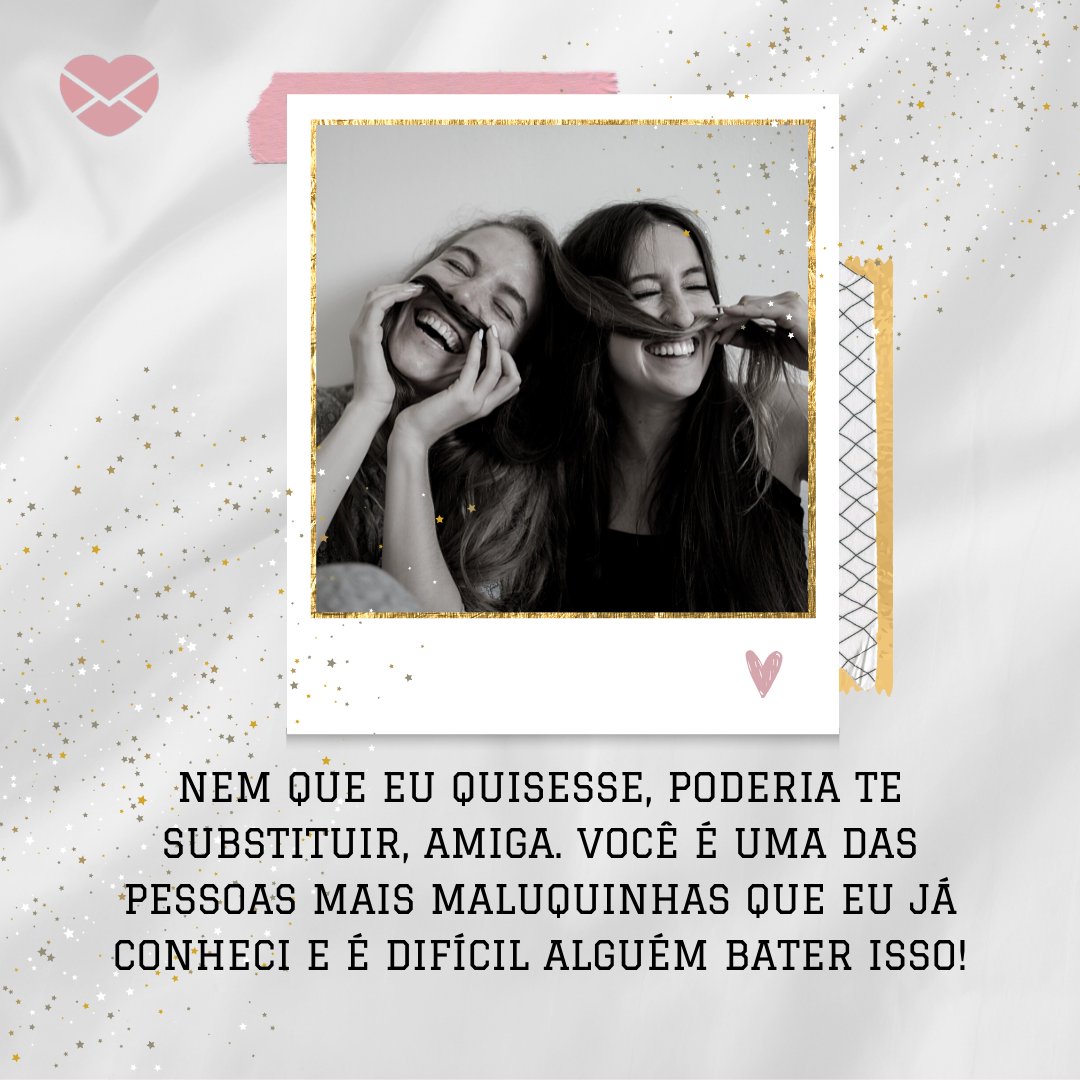 Saudade Da Minha Amiga Doidinha Relembre Grandes Momentos Saudade Da Minha Amiga Doidinha Relembre Grandes Momentos