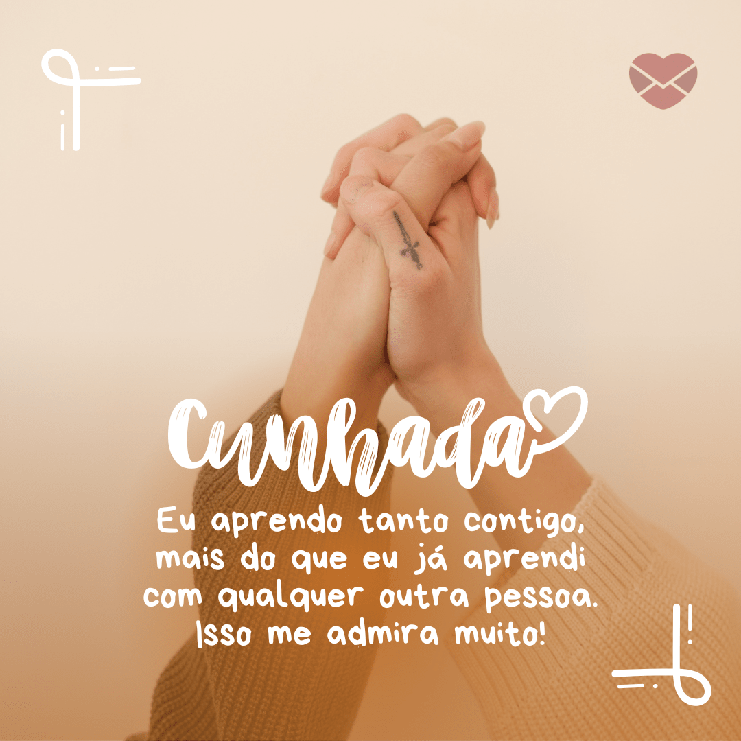 Frases para cunhada. Ofereça a ela palavras de carinho