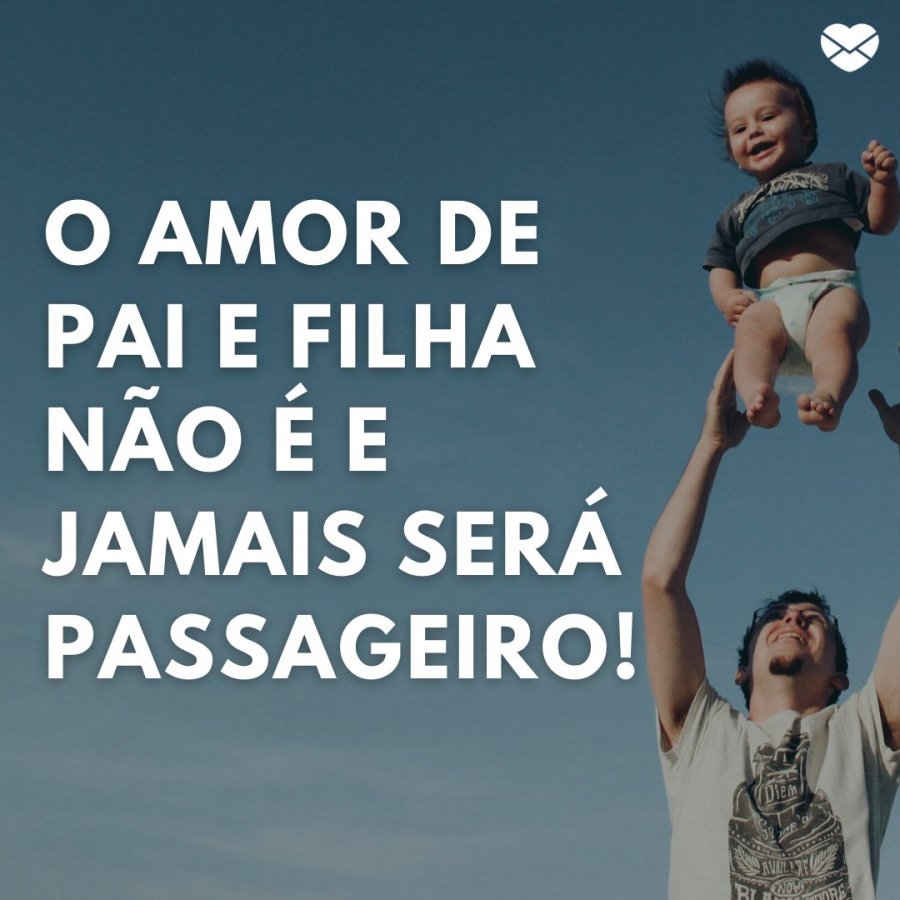 Mensagens de amor de pai para filha. Mostre que você a ama Mensagens de amor de pai para filha. Mostre que você a ama