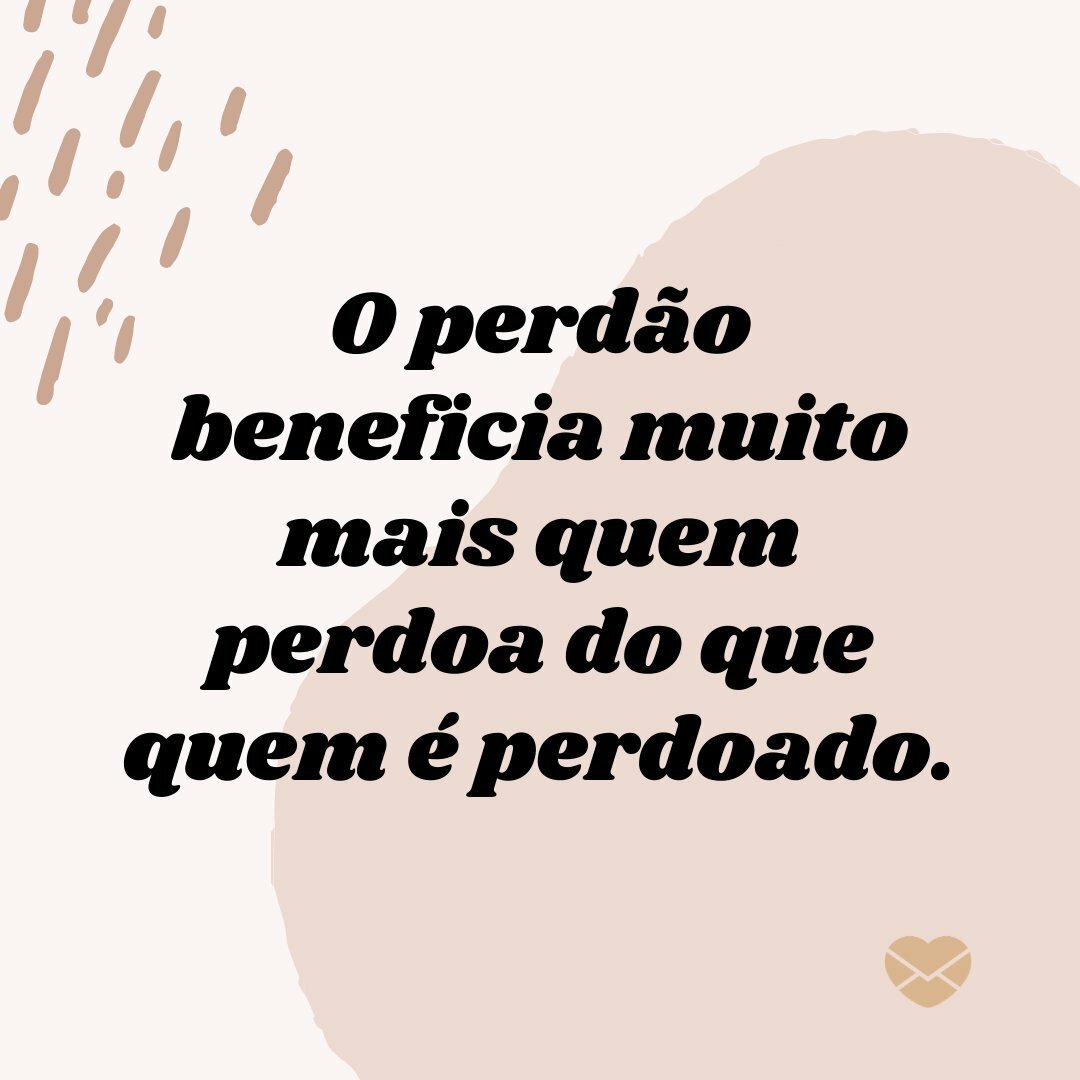 Razões para perdoar e ficar com o coração em paz. Confira!