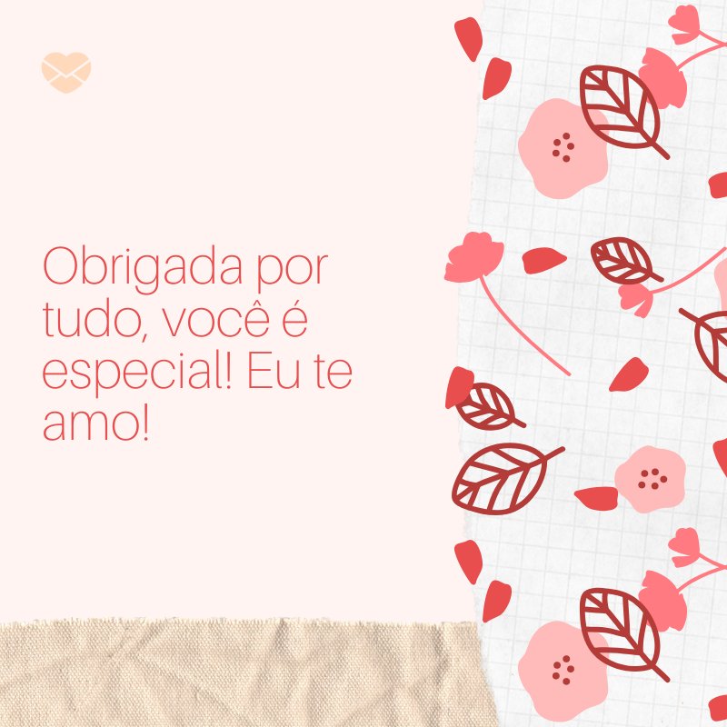 Mensagens Com Amor/ Canva 'Obrigada por tudo, você é especial! Eu te amo!' -Mensagens de 1 mês de namoro