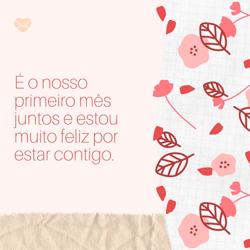 Mensagens Com Amor/ Canva 'É o nosso primeiro mês juntos e estou muito feliz por estar contigo.' -Mensagens de 1 mês de namoro