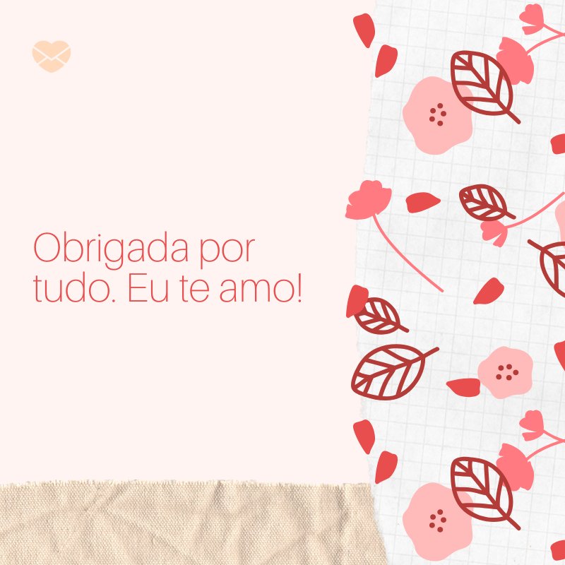 Mensagens Com Amor/ Canva 'Obrigada por tudo. Eu te amo!' -Mensagens de 1 mês de namoro