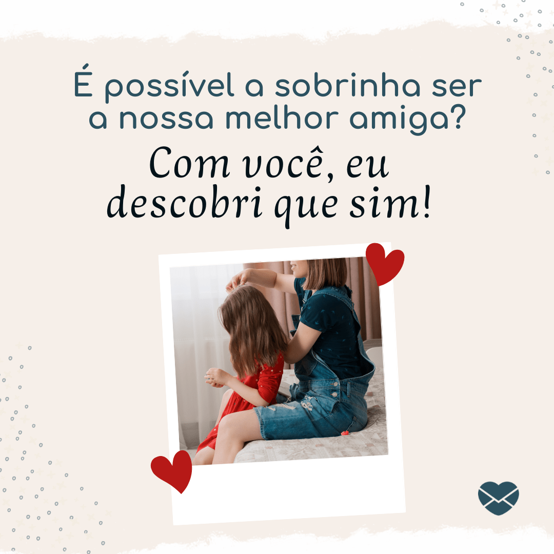 Frases para sobrinha. Revele seu profundo amor por ela!