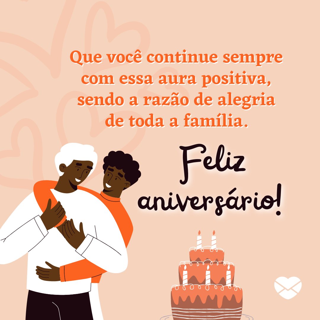 'Que você continue sempre com essa aura positiva, sendo a razão de alegria de toda a família. Feliz aniversário!' - Mensagens de aniversário para o marido