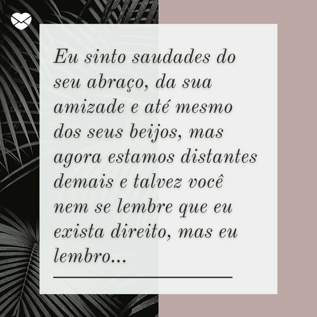 Mensagens Sobre A Saudade Relembre Os Bons Momentos Mensagens Sobre A Saudade Relembre Os Bons Momentos