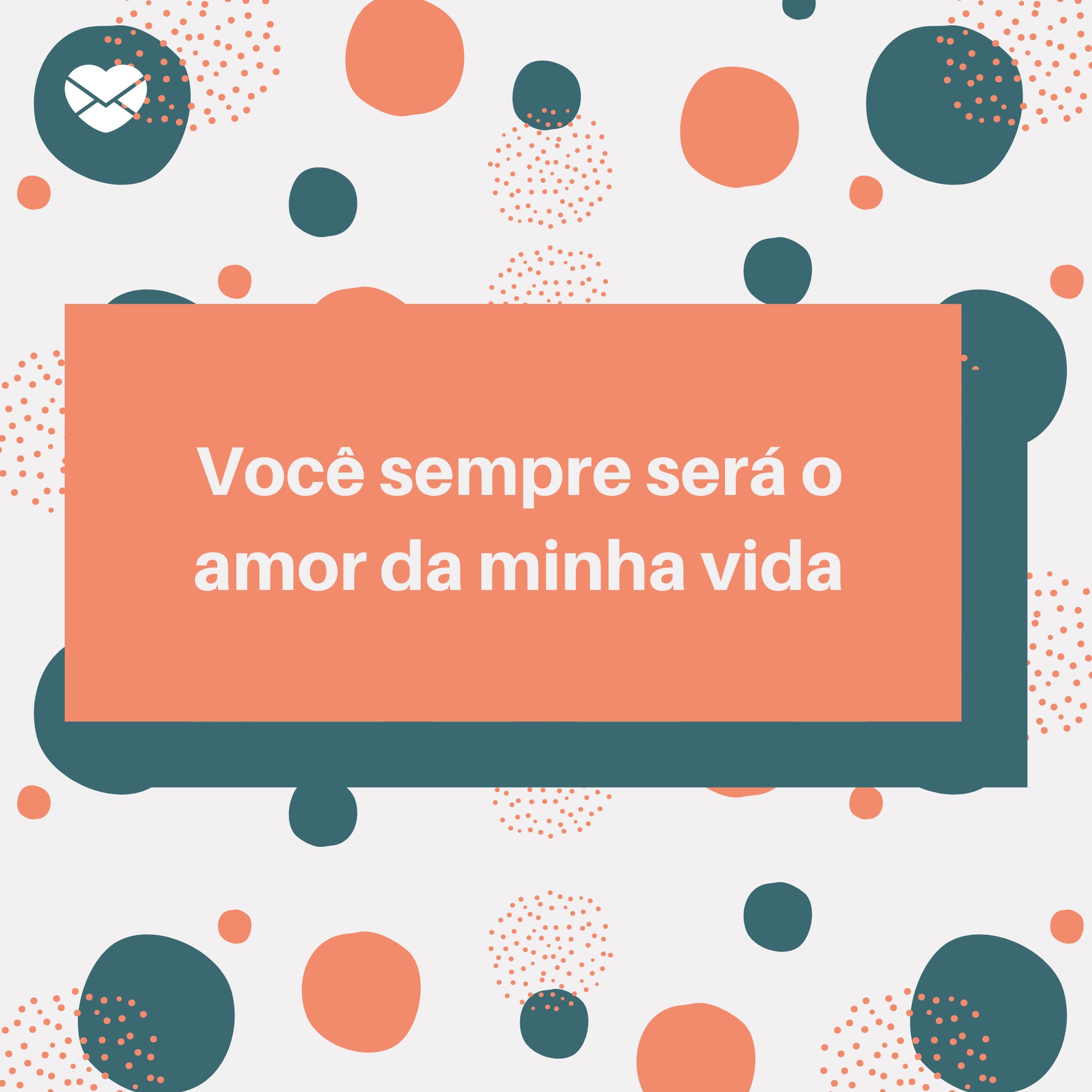 'Você sempre será o amor da minha vida' - Mensagens para aniversário de 50 anos