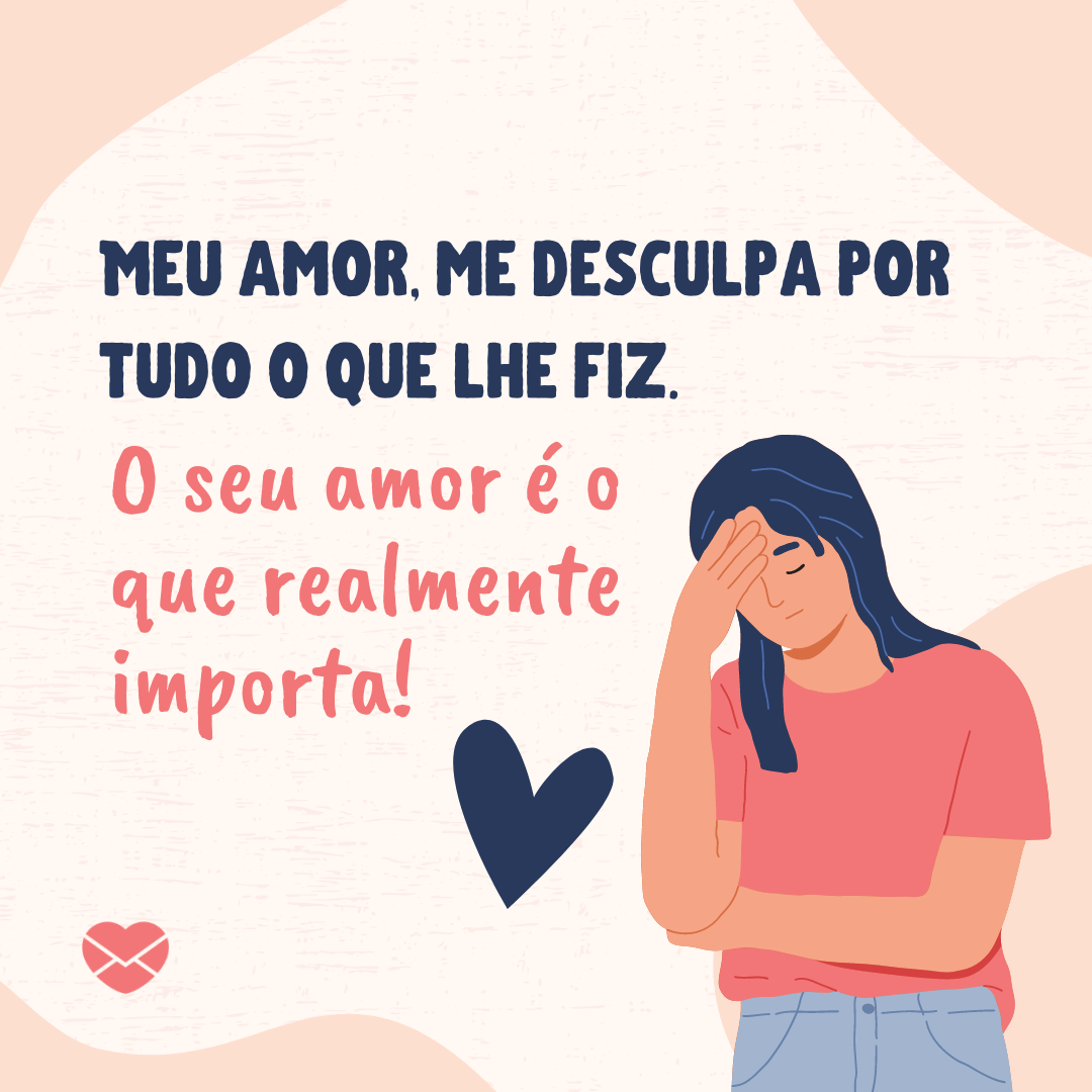 Peça perdão com mensagens de desculpa para o namorado Peça perdão com mensagens de desculpa para o namorado