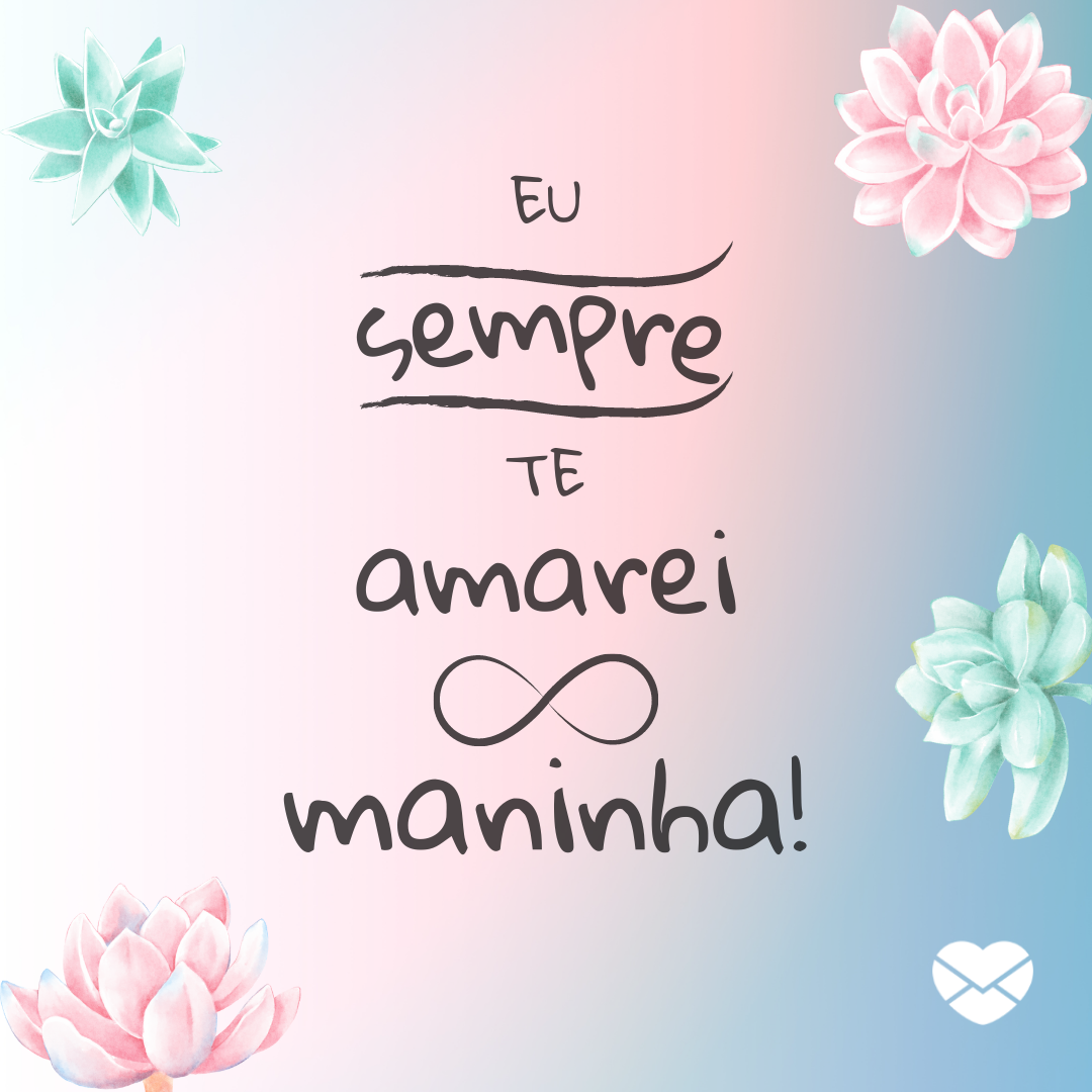 'Eu sempre te amarei maninha!' - Mensagens de saudade da irmã