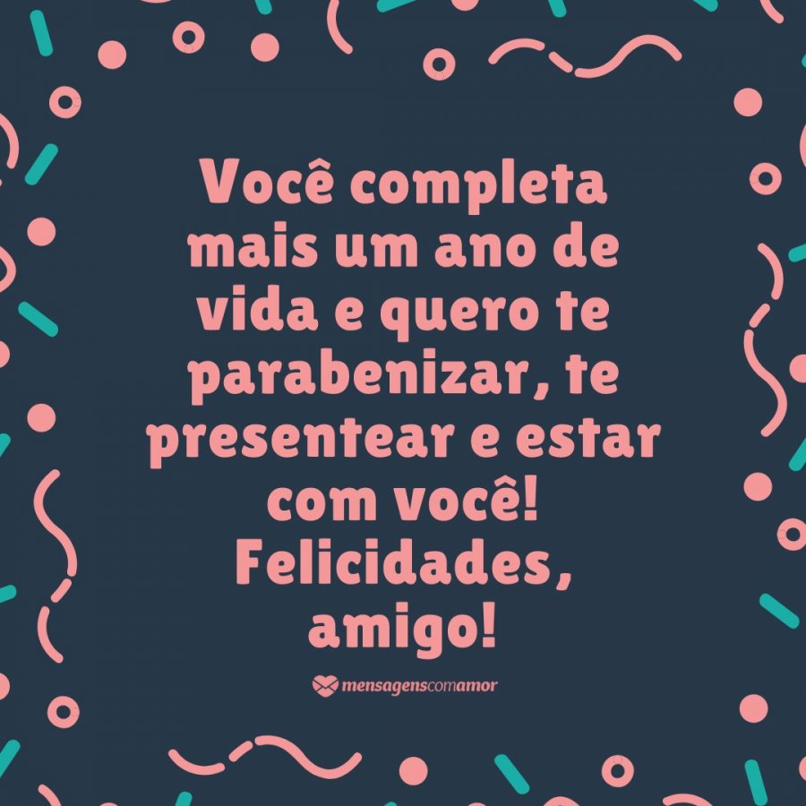 Texto de feliz aniversário para o amigo. Comemore com ele!