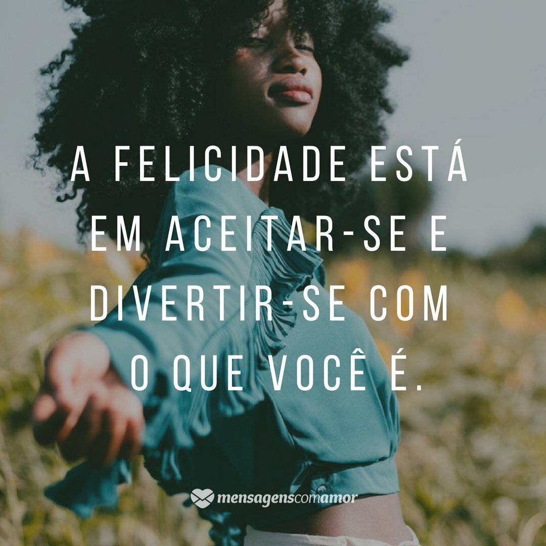 A Alegria De Ser Quem E 30 Mensagens Felizes Felicidade A Alegria De Ser Quem E 30 Mensagens Felizes Felicidade