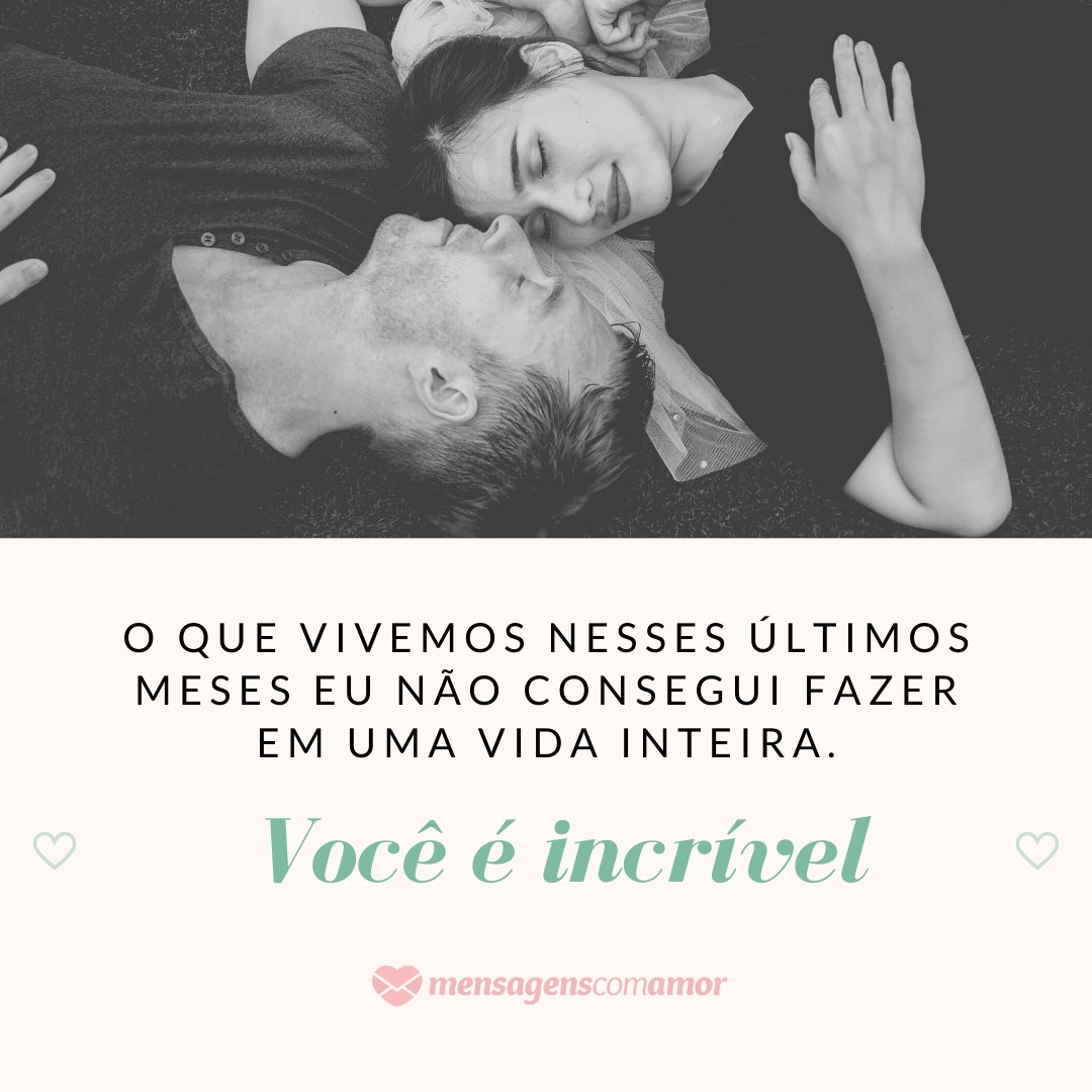 Mensagens Com Amor | Canva 'O que vivemos nesses últimos meses eu não consegui fazer em uma vida inteira. Você é incrível!' - 30 frases para ficantes