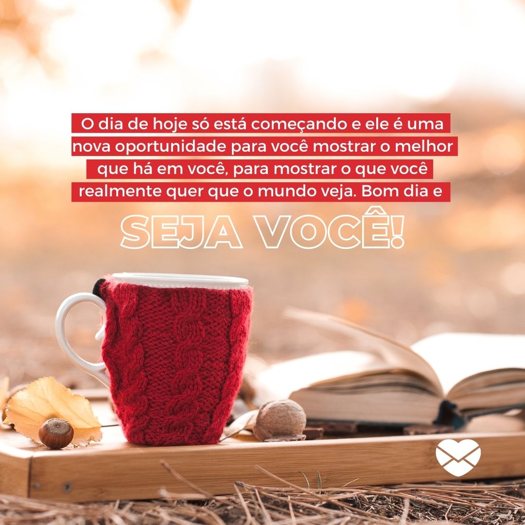 Mensagem de bom dia especial: para surpreender alguém! Mensagem de bom dia especial: para surpreender alguém!