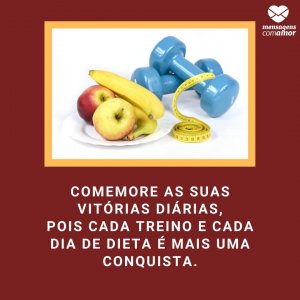 Mensagens Com Amor | Canva 'Comemore as suas vitórias diárias, pois cada treino e cada dia de dieta é mais uma conquista.' - Motivação para a dieta