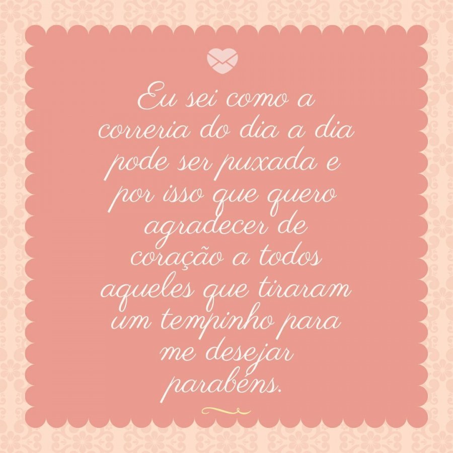 Agradecimentos aos amigos que lembraram do grande dia