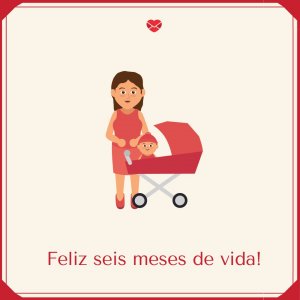 Mensagens Com Amor/Canva 'Feliz seis meses de vida!' - Mensagens para bebê de 6 meses