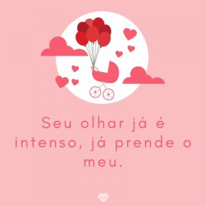 Mensagens Com Amor/Canva 'Seu olhar já é intenso, já prende o meu.' -Mensagens para bebê de 3 meses