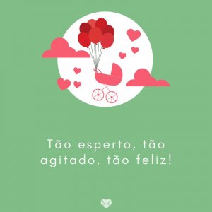 Mensagens Com Amor/Canva 'Tão esperto, tão agitado, tão feliz!' -Mensagens para bebê de 3 meses