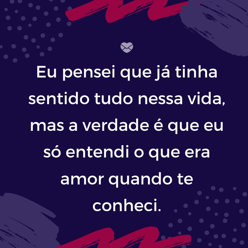 Mensagens Com Amor/Canva 'Eu pensei que já tinha sentido tudo nessa vida, mas a verdade é que eu só entendi o que era amor quando te conheci.' -Mensagens para bebê de 8 meses