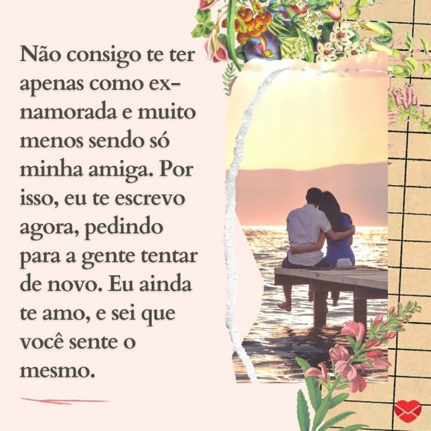Frases para voltar com a ex-namorada. Tente de novo!