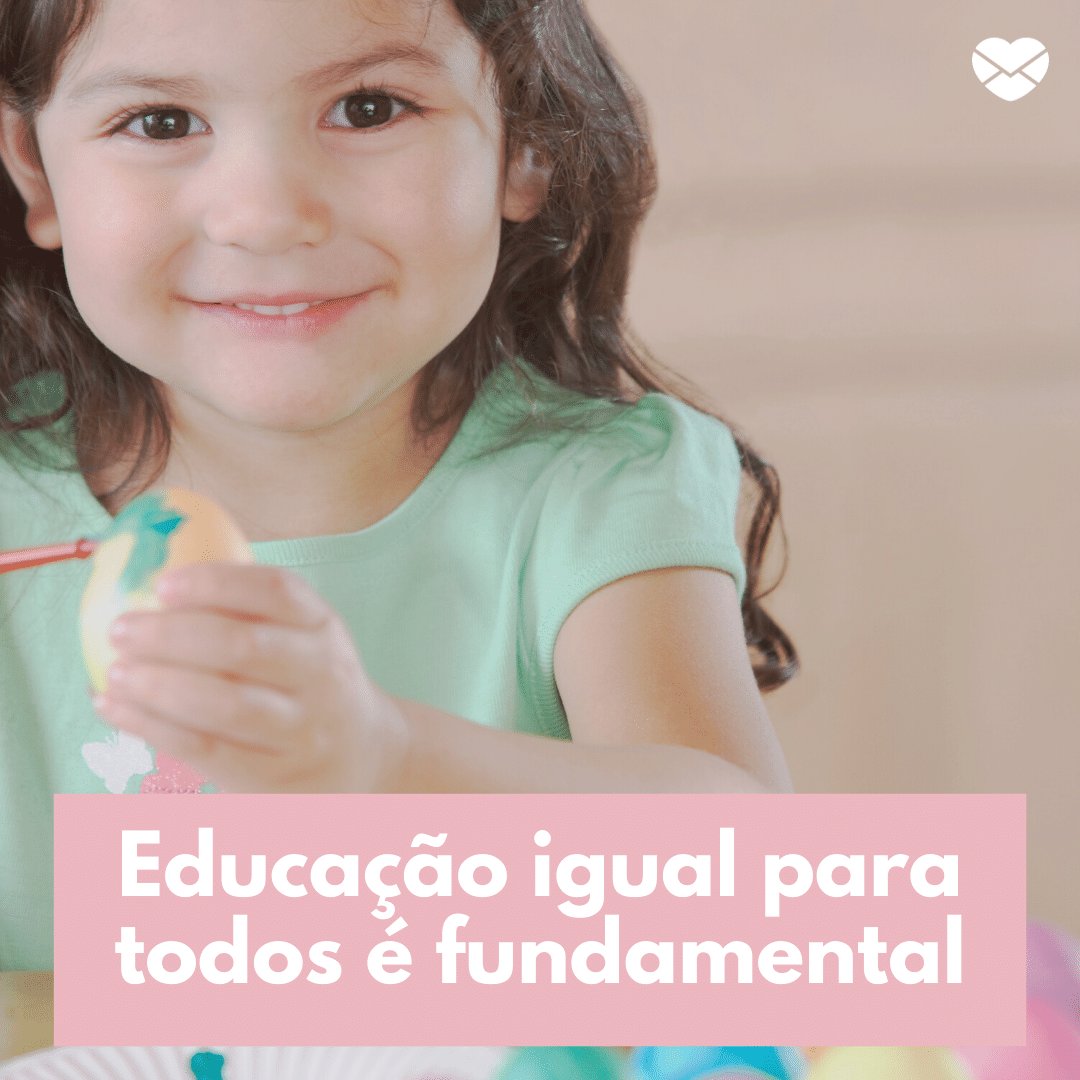 'Educação igual para todos é fundamental' - Dia Internacional da Menina
