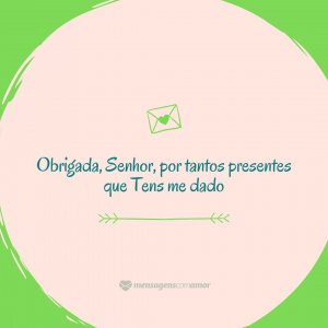 Mensagens Com Amor/ Canva 'Obrigada, Senhor, por tantos presentes que Tens me dado' - Obrigada, Deus, pelo aniversário
