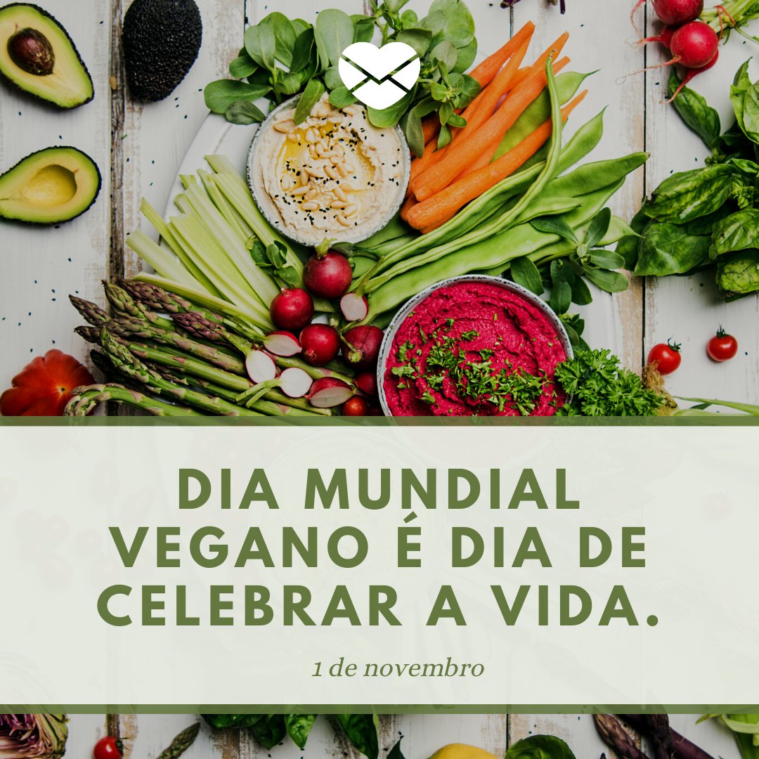 'Dia Mundial Vegano é dia de celebrar a vida. 1 de novembro' - Dia Mundial Vegano