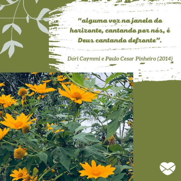 Mensagens com Amor / Canva / alexandredomingos/gettyimages “alguma voz na janela do horizonte, cantando por nós, é Deus cantando defronte - Dori Caymmi e Paulo Cesar Pinheiro (2014)' - 20 músicas sobre a natureza