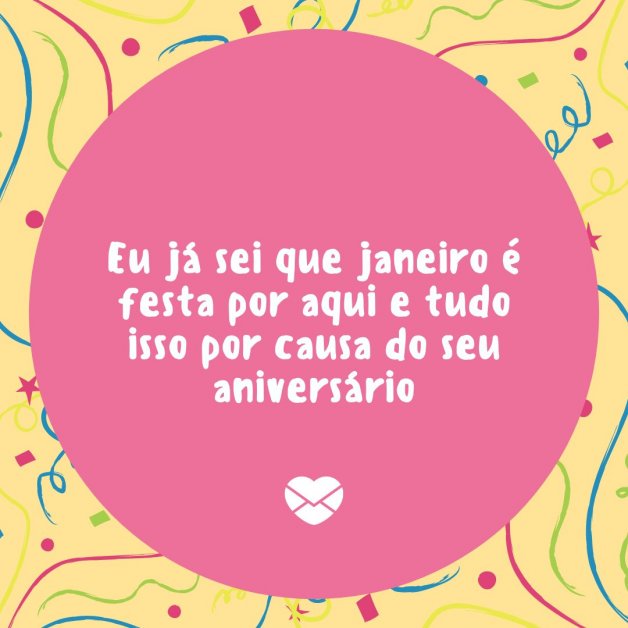 Mensagens para parabenizar quem faz aniversário em janeiro