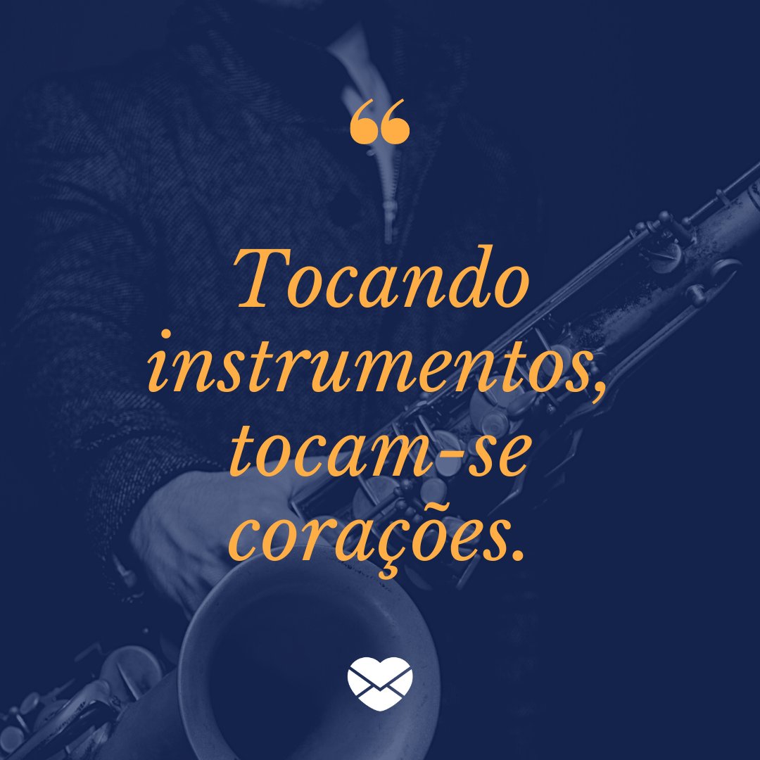 'Tocando instrumentos, tocam-se corações.' - Dia Mundial do Compositor