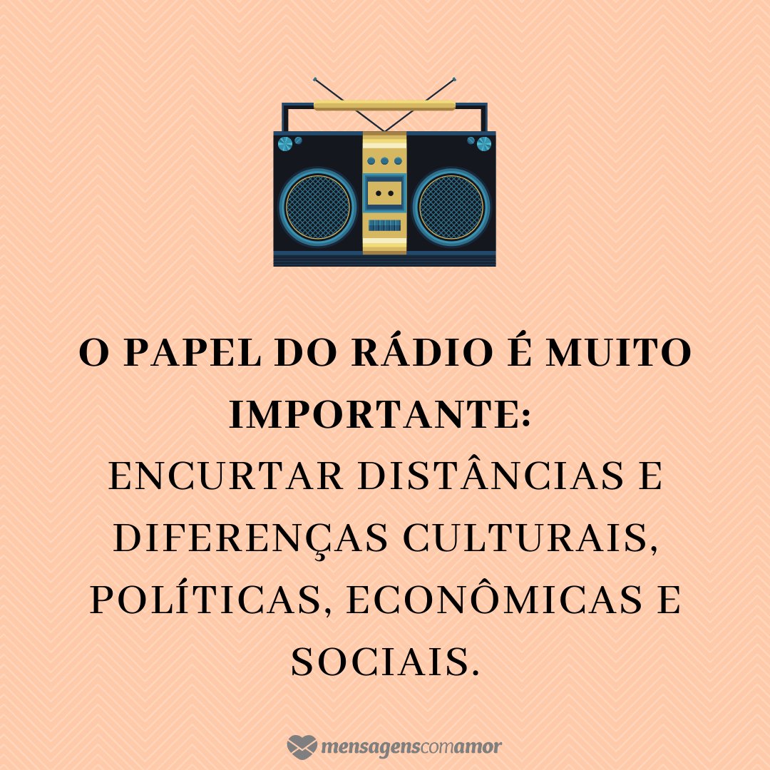 'O papel do rádio é muito importante: encurtar distâncias e diferenças culturais, políticas, econômicas e sociais.' - Dia Mundial do Rádio
