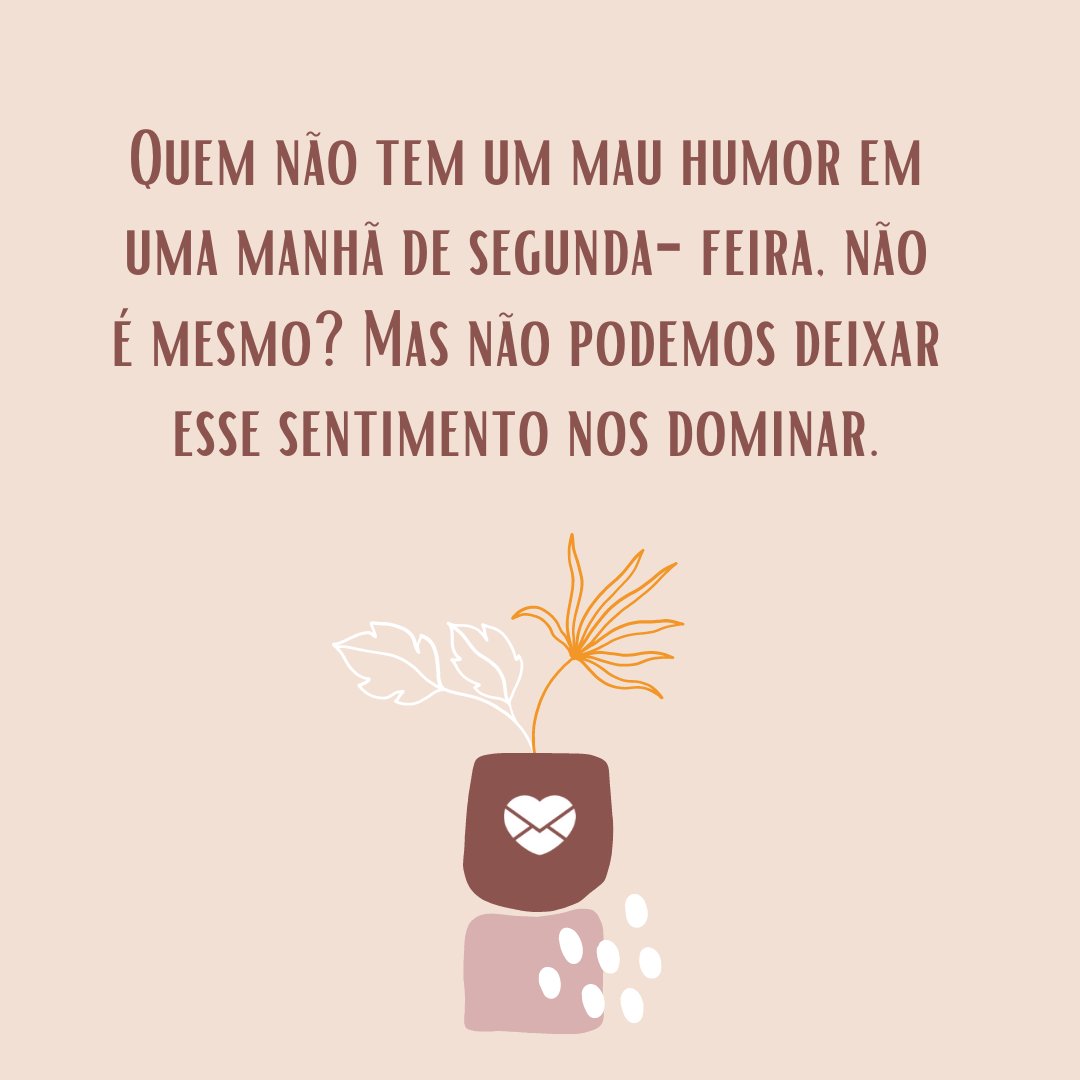 Mau humor - Bom dia segunda-feira - Bom dia Mau humor - Bom dia segunda-feira - Bom dia
