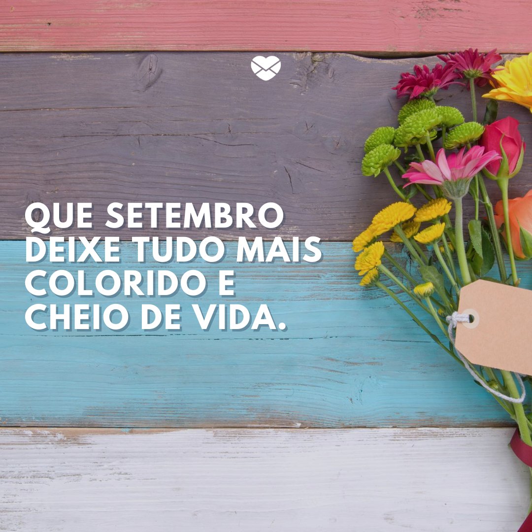 Bem-vindo, setembro: palavras para a chegada do nono mês! Bem-vindo, setembro: palavras para a chegada do nono mês!