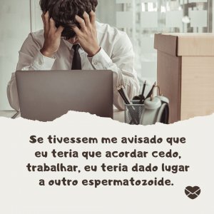 Mensagens Com Amor/Canva 'Se tivessem me avisado (...), eu teria dado lugar a outro espermatozoide.' - Mensagens de WhatsApp para os amigos do grupo
