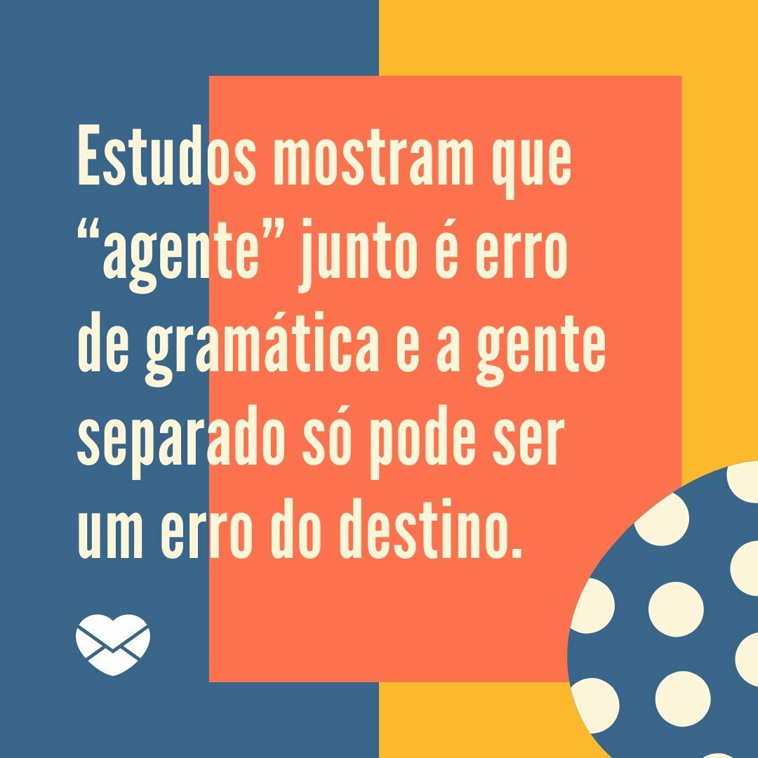 Agente é Tao Um Do Outro Letra A gente junto - Cantadas fofas - Cantadas