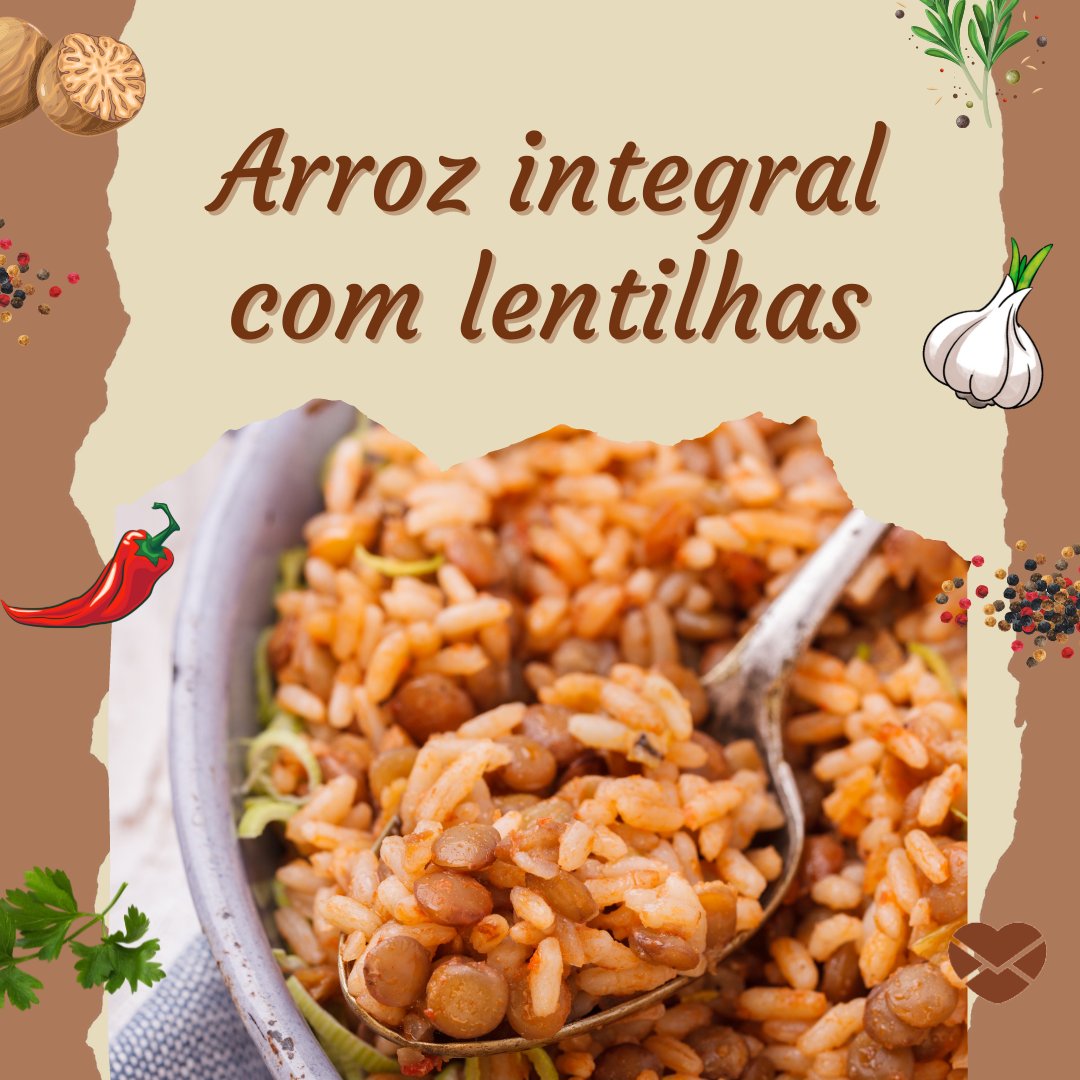 'Arroz integral com lentilhas' - Receitas dia das Mães