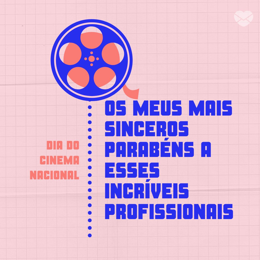 'Os meus mais sinceros parabéns a esses incríveis profissionais' -  O Dia do Cinema Brasileiro