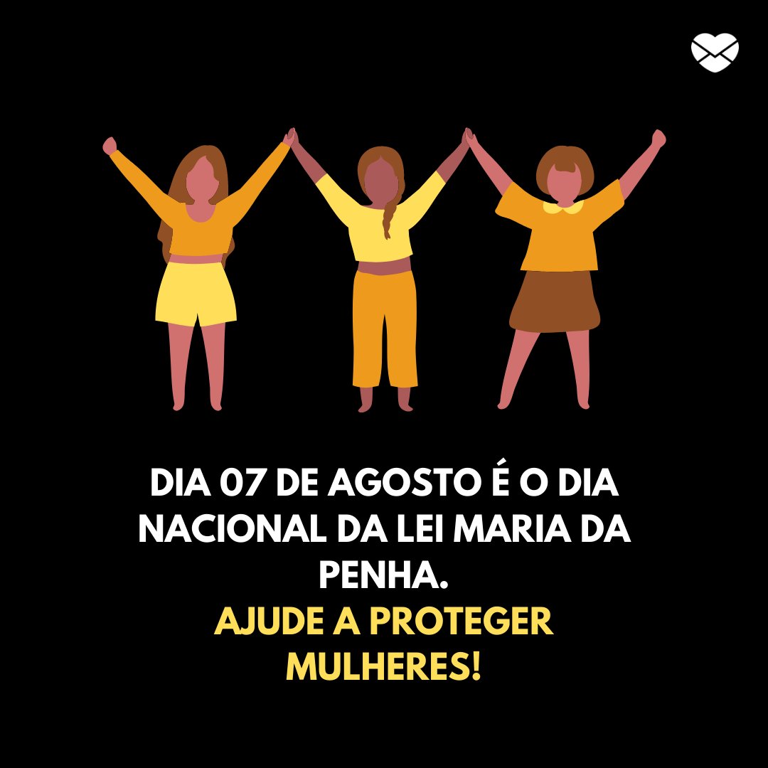 'Dia 07 de agosto é o Dia Nacional da Lei Maria da Penha. Ajude a proteger mulheres!' - Dia Estadual da Lei Maria da Penha