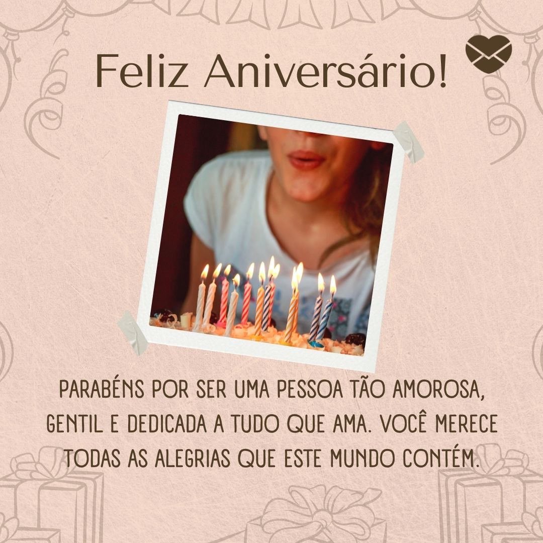 Mensagens com Amor / Canva 'Sua alegria contagia! Que no seu niver suas alegrias se multipliquem e se espalhem pelo mundo! Parabéns! Tudo do melhor do mundo para quem mais merece!' - Mensagem de niver