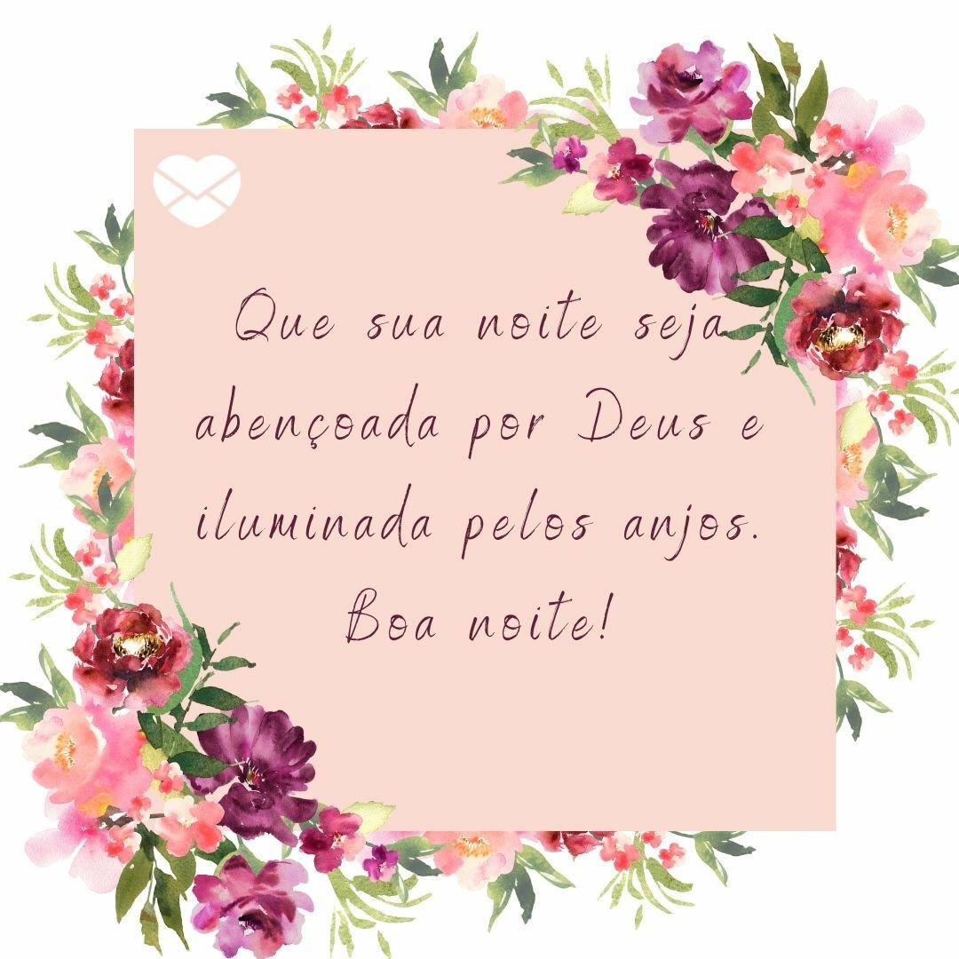 Mensagens de boa noite com flores. Prepare-se para florescer