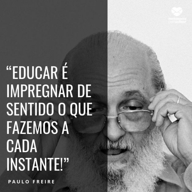 Mensagem De Paulo Freire Um Grande Educador Brasileiro 9146