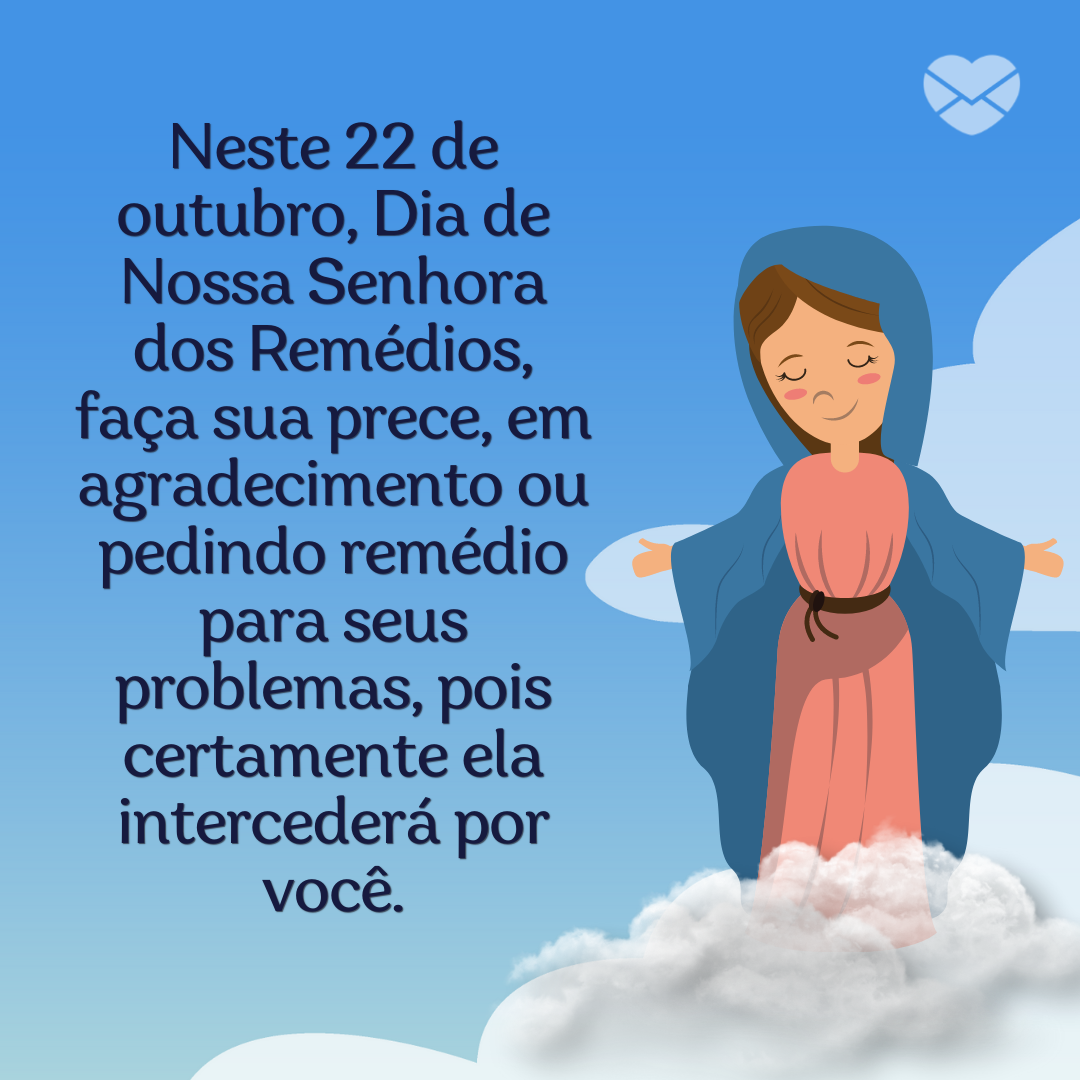 Dia de Nossa Senhora dos Remédios – Agradeça à Virgem Maria! Dia de Nossa Senhora dos Remédios – Agradeça à Virgem Maria!