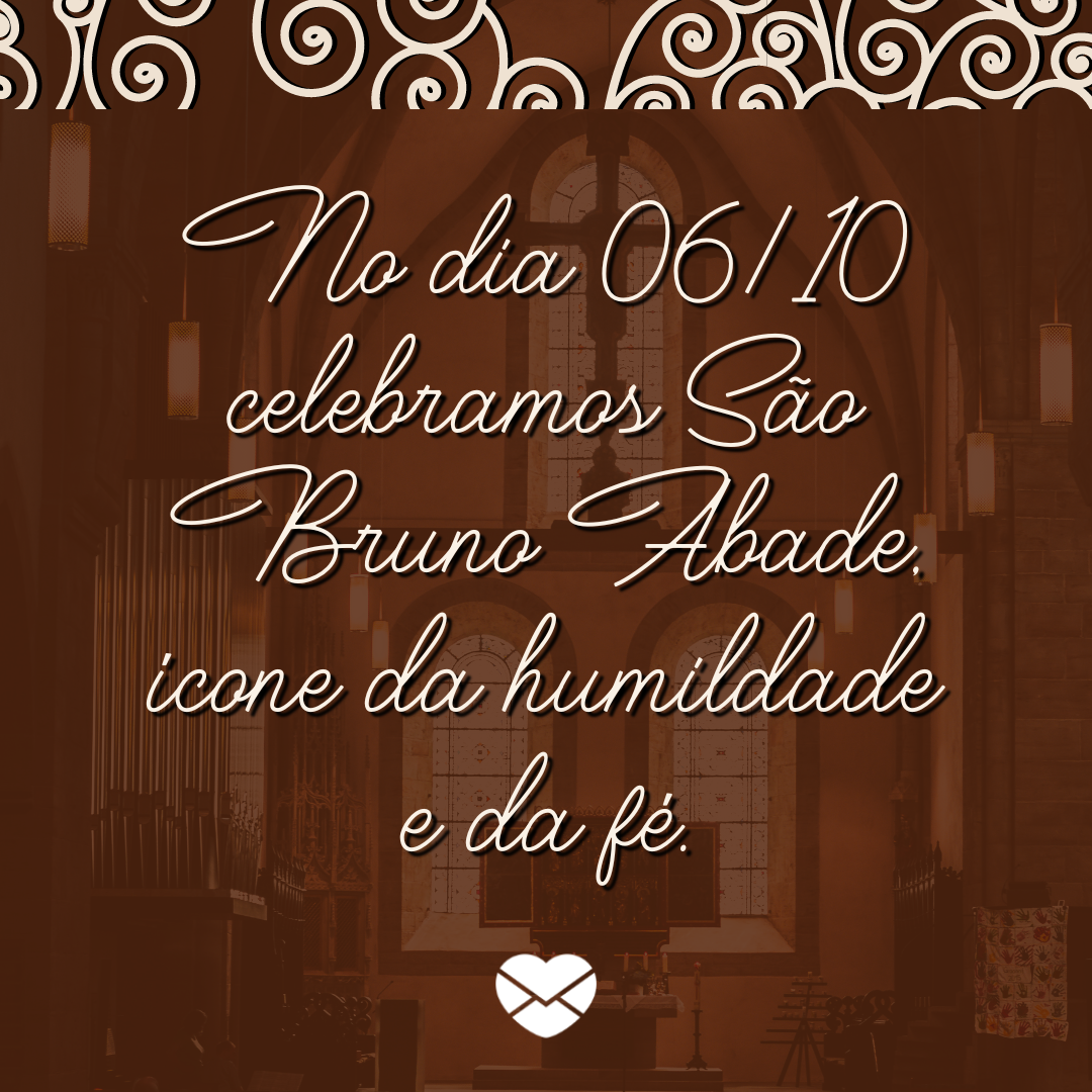 'No dia 06/10 celebramos São Bruno Abade, ícone da humildade e da fé.' - Dia de São Bruno Abade