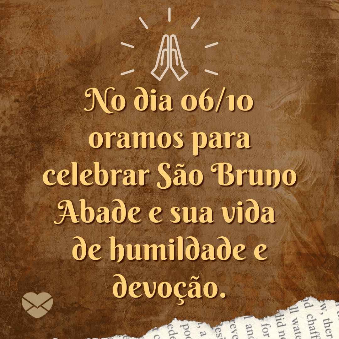 'No dia 06/10 oramos para celebrar São Bruno Abade e sua vida de humildade e devoção.' - Dia de São Bruno Abade