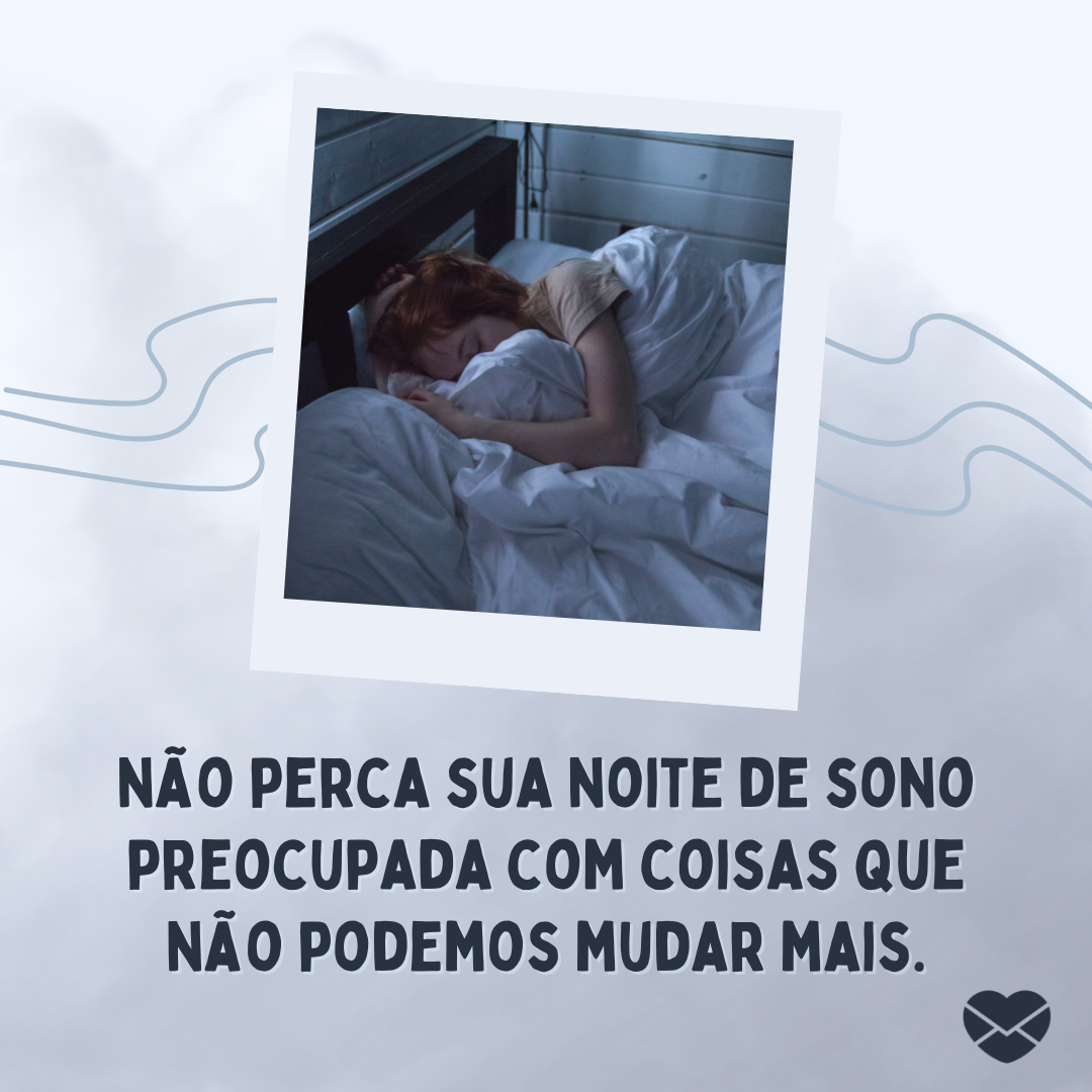 katya bahr/ 95C de pixabay/ ivan oboleninov de pexels/ Canva/ Mensagens com amor 'Não perca sua noite de sono preocupada com coisas que não podemos mudar mais.'- Mensagem de boa noite para amiga