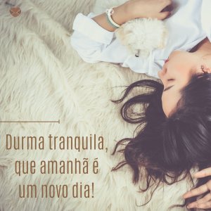 'Durma tranquila que amanhã é um novo dia' - Mensagem de boa noite para irmã