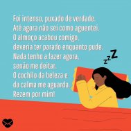 'O almoço acabou comigo, deveria ter parado enquanto pude.' - Mensagem de bom almoço