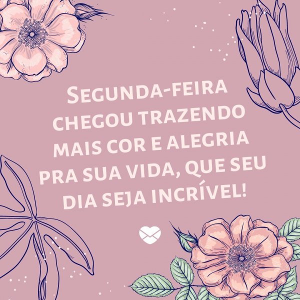 Mensagem de Bom Dia Segunda Feira pra Você.