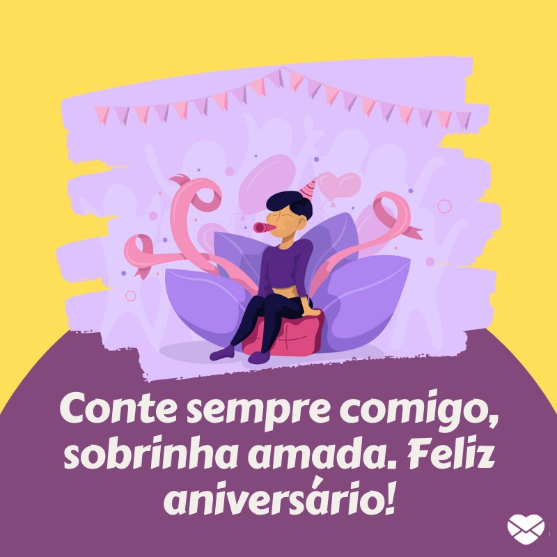 'Conte sempre comigo, sobrinha amada. Feliz aniversário!' - Mensagem de 15 anos para sobrinha